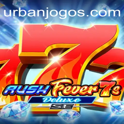 Descubra RushFever7sDeluxeSE: O Novo Fenômeno do URBAN JOGO